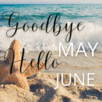 Goodbye May, Hello June