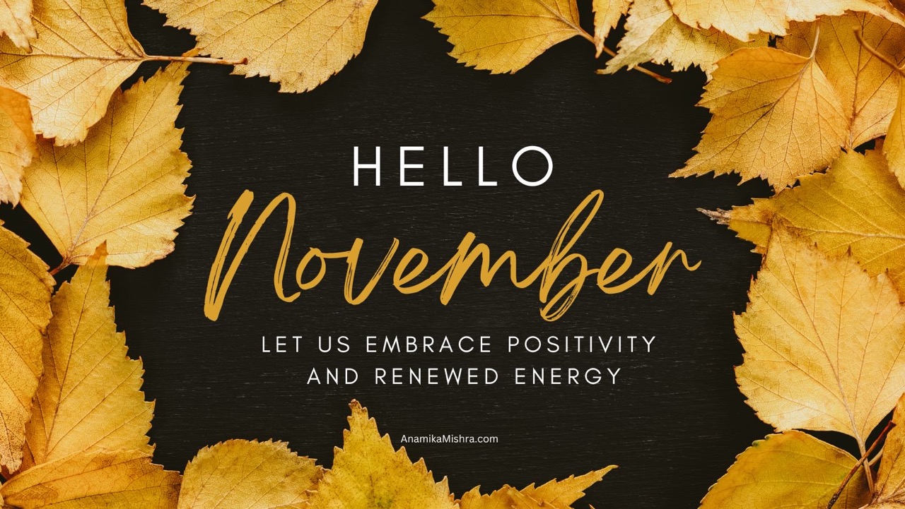 Hello November: Embracing Positivity and Renewed Energy