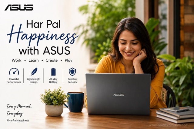 Har Pal Happiness with ASUS: Technology That Keeps Up with Every Moment